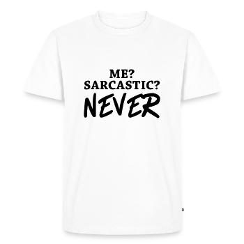 Me? Sarcastic? Never - Men's Premium Organic T-Shirt - white - Front - Nico (187cm)