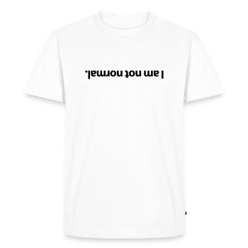 I Am Not Normal | Humor party couples funny sayings - Men's Premium Organic T-Shirt - white - Front - Nico (187cm)