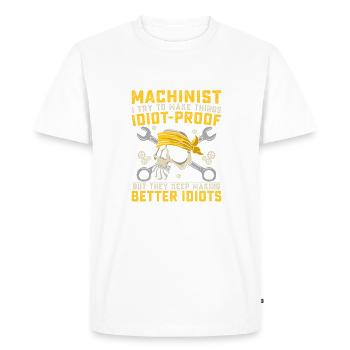 Funny Machinist Saying Machine Operator - Men's Premium Organic T-Shirt - white - Front - Nico (187cm)