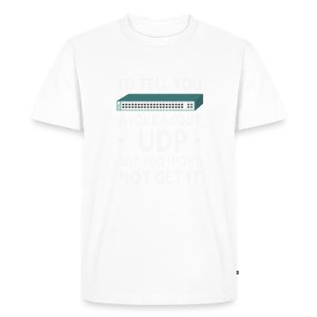 Funny Joke About UDP Network Administrator IT Tech - Men's Premium Organic T-Shirt - white - Front - Nico (187cm)