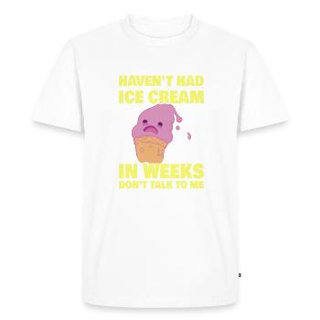 Haven't Had Ice Cream In Weeks Funny Ice Cream - Männer Premium Bio T-Shirt - Weiß - Vorne - Nico (187cm)