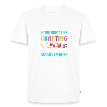 It's Ok If You Don't Like Crafting Funny Crafter - Men's Premium Organic T-Shirt - white - Front - Nico (187cm)