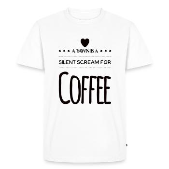 A Yawn Is A Silent Scream For Coffee - Men's Premium Organic T-Shirt - white - Front - Nico (187cm)