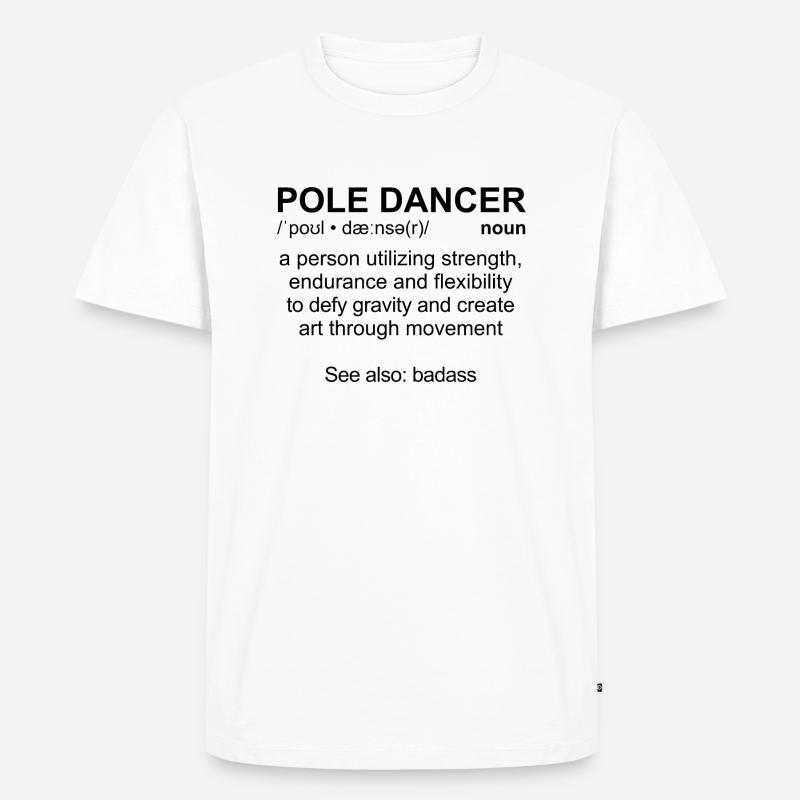 Pole Dancer Definition, black - Männer Premium Bio T-Shirt - Weiß