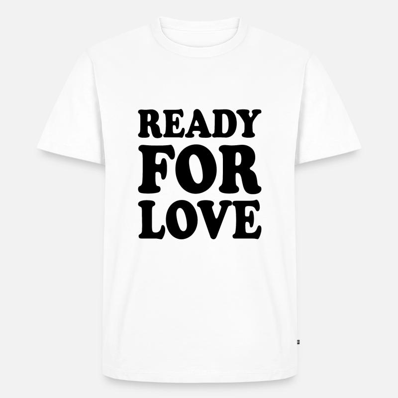 Ready for love - Männer Premium Bio T-Shirt - Weiß