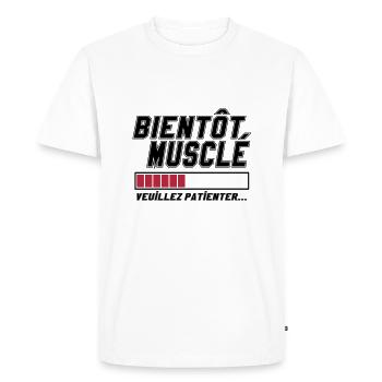 Bientôt musclé veuillez patienter,message,muscu - T-shirt Premium bio Homme - blanc - Devant - Nico (187cm)