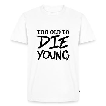 Too old to die young - T-shirt Premium bio Homme - blanc - Devant - Nico (187cm)