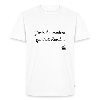 Les Tontons Flingueurs ! Réplique culte - Raoul - T-shirt Premium bio Homme - blanc - Devant - Nico (187cm)