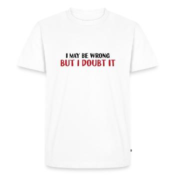 Je peux me tromper, mais j’en doute - T-shirt Premium bio Homme - blanc - Devant - Nico (187cm)