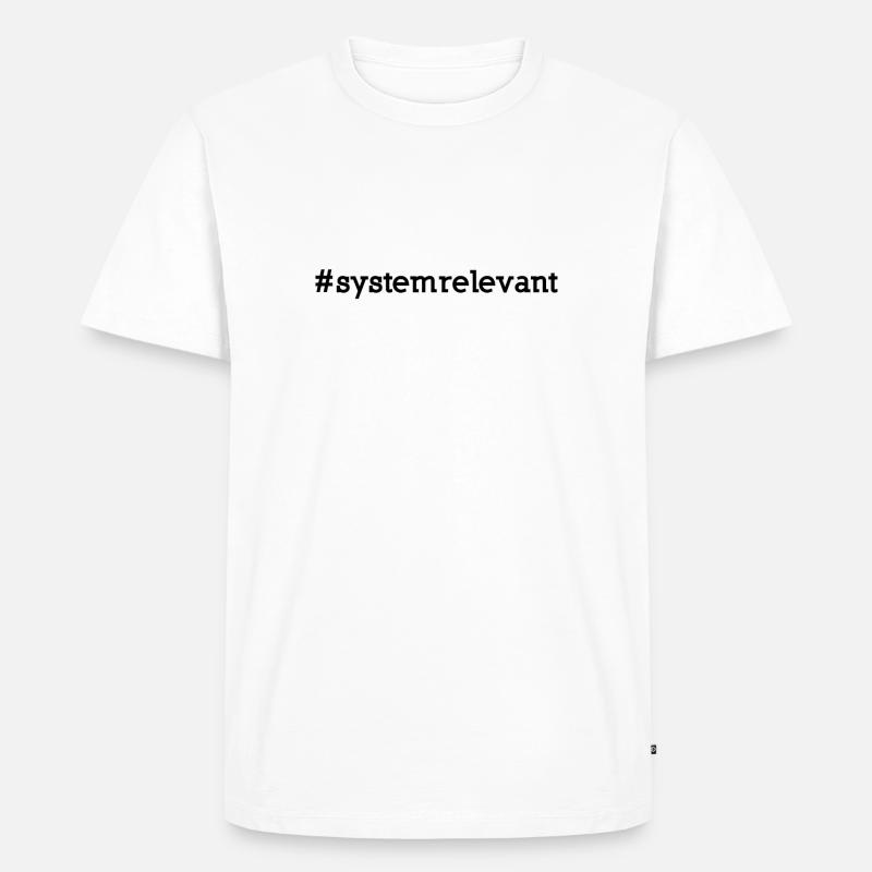 Systemrelevant - Männer Premium Bio T-Shirt - Weiß