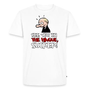 See you in The Hague, sucker! - Men's Premium Organic T-Shirt - white - Front - Nico (187cm)