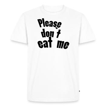 Please don t eat me - Men's Premium Organic T-Shirt - white - Front - Nico (187cm)