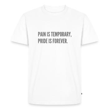 Pain is temporary, pride is forever. - Men's Premium Organic T-Shirt - white - Front - Nico (187cm)
