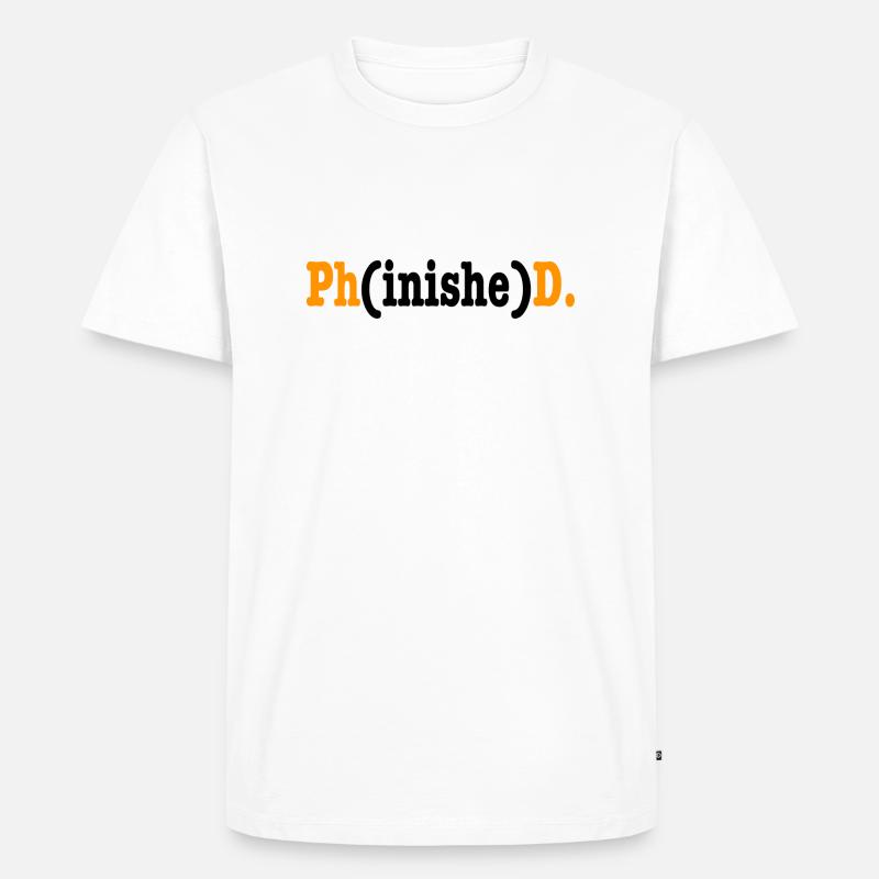 Phinished Phd Student Geschenk - Männer Premium Bio T-Shirt - Weiß