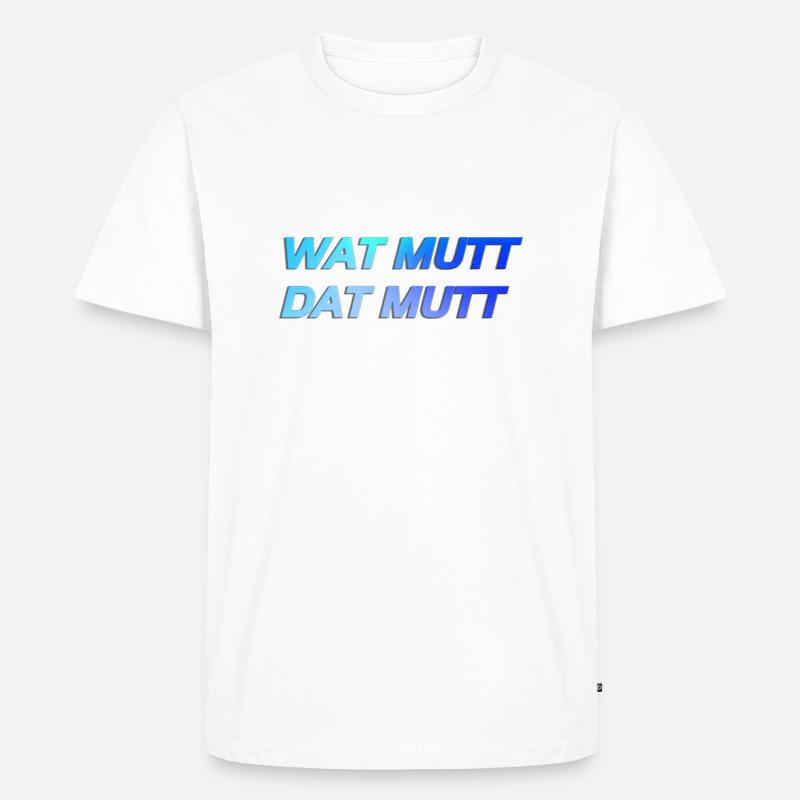 WAT MUTT DAT MUTT personalisierbar - Männer Premium Bio T-Shirt - Weiß