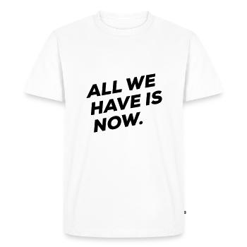 All we have is NOW - T-shirt Premium bio Homme - blanc - Devant - Nico (187cm)