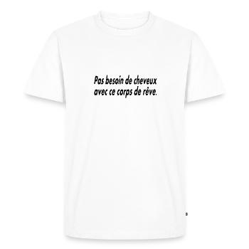 Des cheveux, pour quoi faire ? - T-shirt Premium bio Homme - blanc - Devant - Nico (187cm)