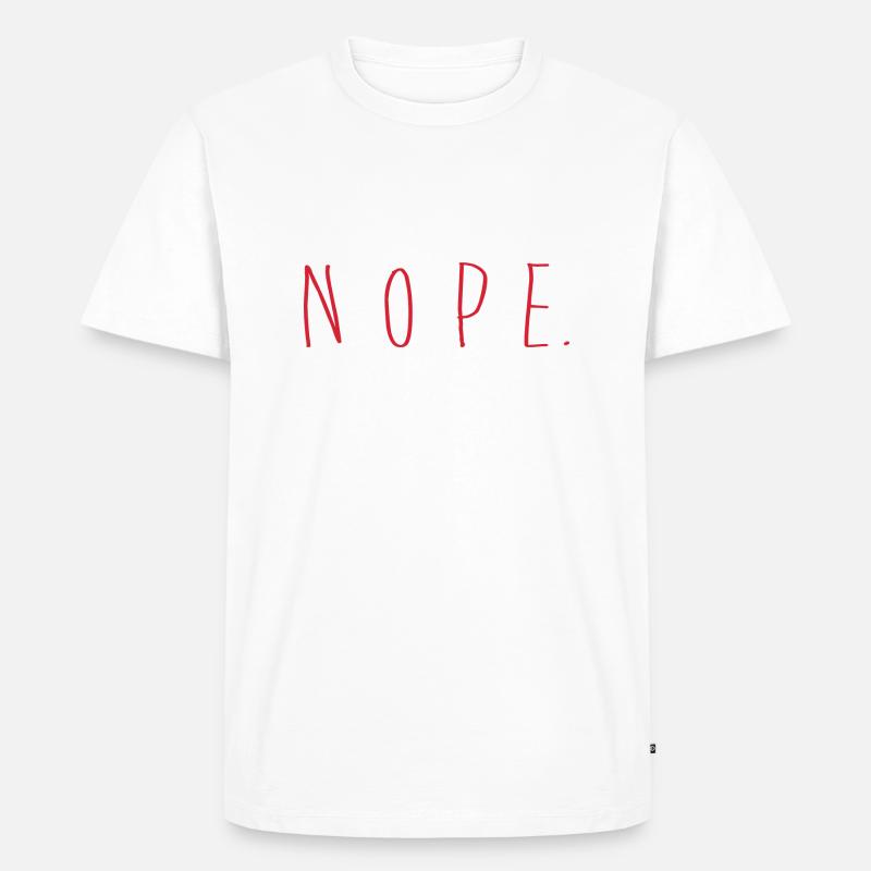 NOPE - sei kein ja-Sager! - Männer Premium Bio T-Shirt - Weiß