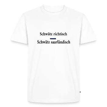 Schwaetz properly schwaetz Saarland - Men's Premium Organic T-Shirt - white - Front - Nico (187cm)
