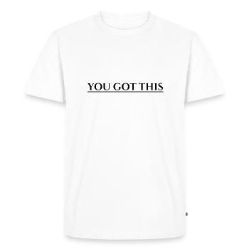 You Got This - Men's Premium Organic T-Shirt - white - Front - Nico (187cm)
