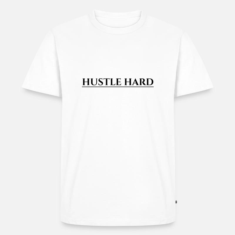 Hustle Hard - Männer Premium Bio T-Shirt - Weiß