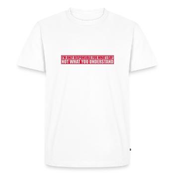 what I say quote - Men's Premium Organic T-Shirt - white - Front - Nico (187cm)