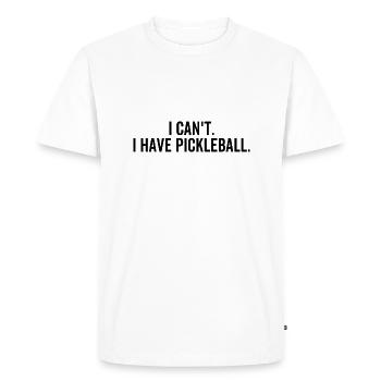 I Can't I Have Pickleball - Men's Premium Organic T-Shirt - white - Front - Nico (187cm)