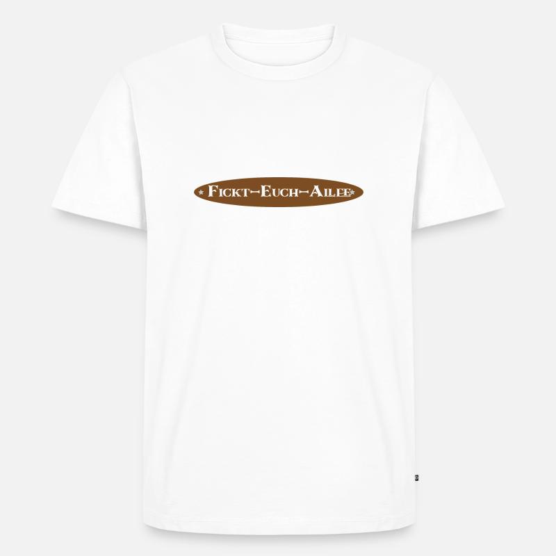 Fickt-Euch-Allee - Männer Premium Bio T-Shirt - Weiß