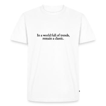 In a world full of trends, remain a classic - Men's Premium Organic T-Shirt - white - Front - Nico (187cm)