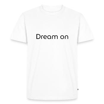 Dream On - Citation de motivation Pull à capuche - T-shirt Premium bio Homme - blanc - Devant - Nico (187cm)