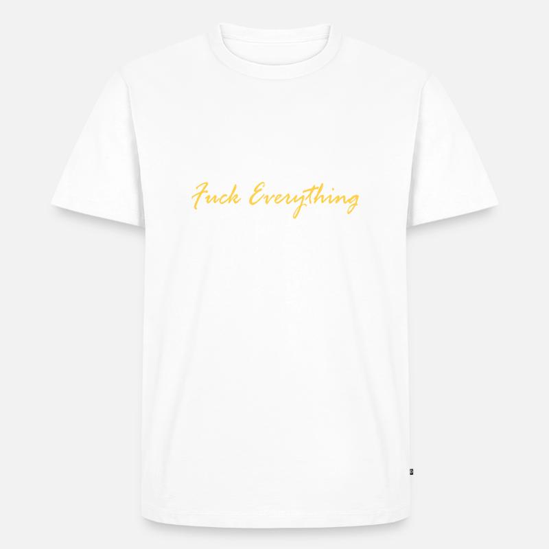 SCHEISS AUF ALLES - Männer Premium Bio T-Shirt - Weiß