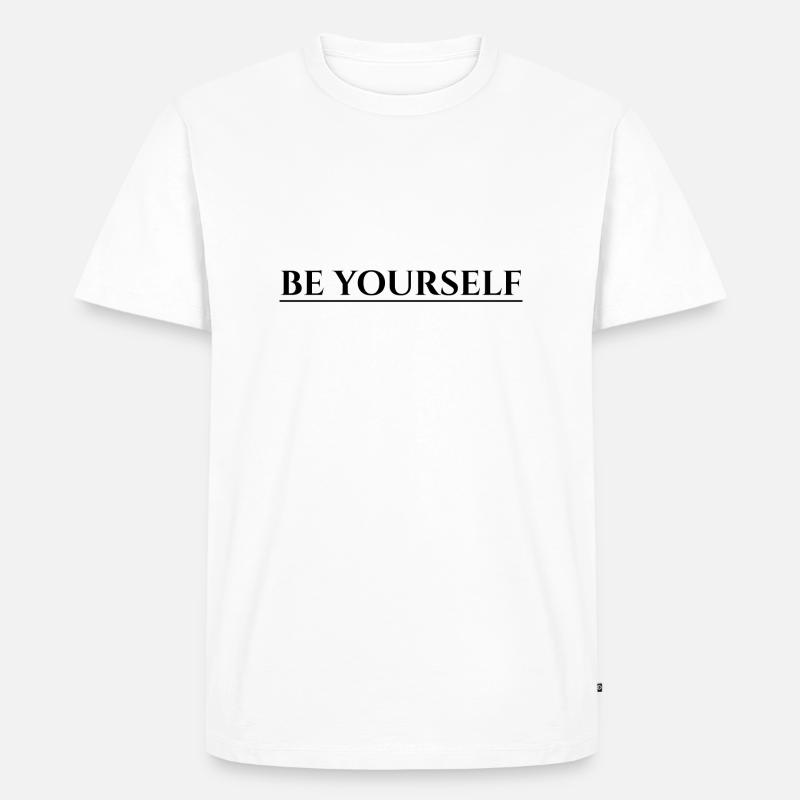 Be Yourself - Männer Premium Bio T-Shirt - Weiß