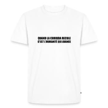 Quand la corrida recule,l'humanité avance - T-shirt Premium bio Homme - blanc - Devant - Nico (187cm)