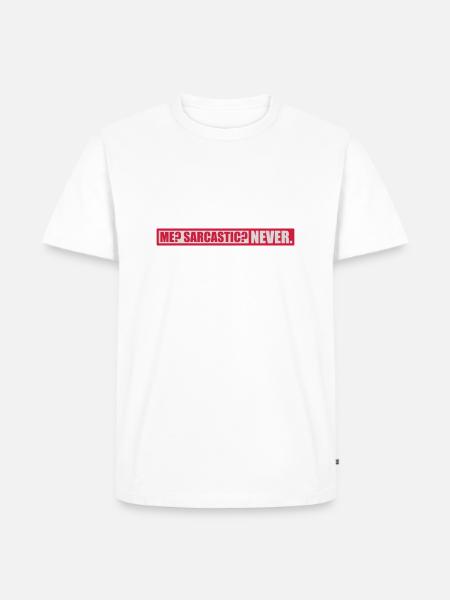 me sarcastic never quote - Men's Premium Organic T-Shirt - white