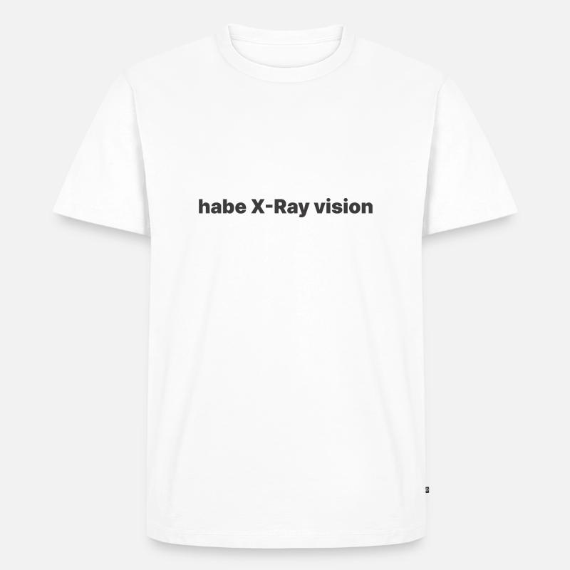 habe X Ray vision - Männer Premium Bio T-Shirt - Weiß