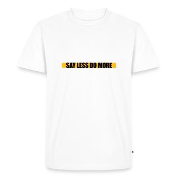 say less do more - Men's Premium Organic T-Shirt - white - Front - Nico (187cm)