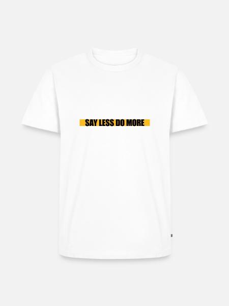 say less do more - Men's Premium Organic T-Shirt - white