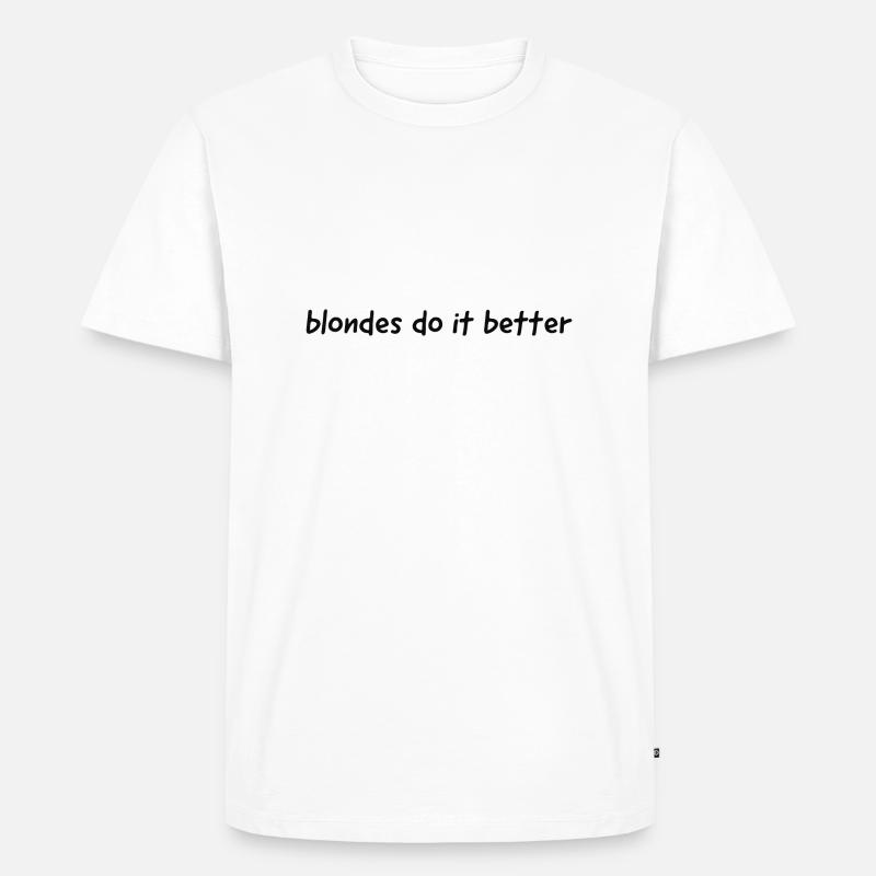 blondes do it better - Männer Premium Bio T-Shirt - Weiß