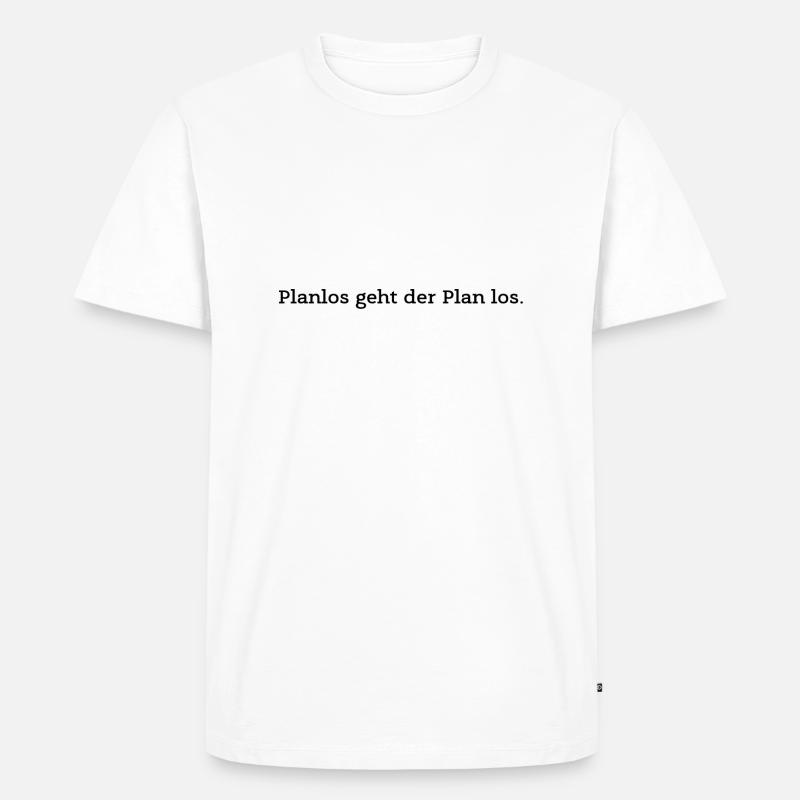Planlos geht der Plan los - Männer Premium Bio T-Shirt - Weiß