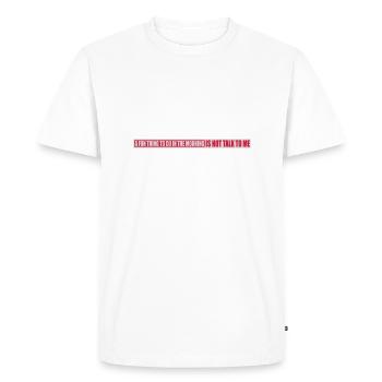 ne me parle pas - T-shirt Premium bio Homme - blanc - Devant - Nico (187cm)