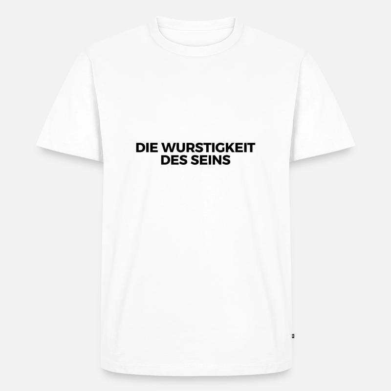Die Wurstigkeit des Seins - Männer Premium Bio T-Shirt - Weiß