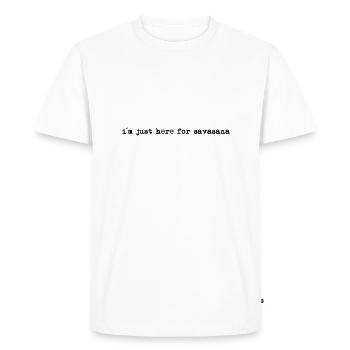 Chemise de yoga / Je suis juste là pour Savasana - T-shirt Premium bio Homme - blanc - Devant - Nico (187cm)