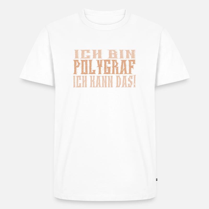 Ich bin Polygraf - Männer Premium Bio T-Shirt - Weiß