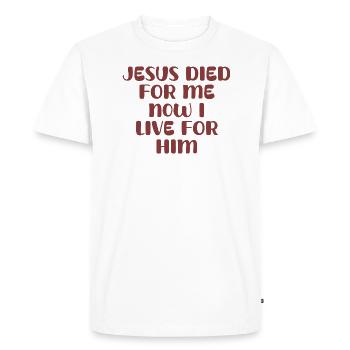 Jésus est mort pour moi, maintenant je vis pour lui - T-shirt Premium bio Homme - blanc - Devant - Nico (187cm)