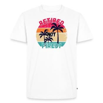 retired not fired, retired, not fired - Männer Premium Bio T-Shirt - Weiß - Vorne - Nico (187cm)