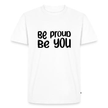 Be proud be you saying in black - Men's Premium Organic T-Shirt - white - Front - Nico (187cm)