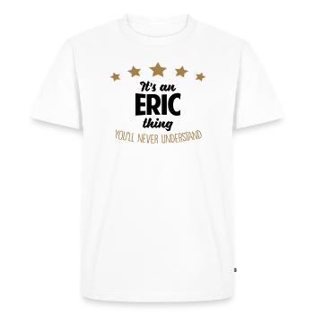 It's an eric name thing stars never under - Men's Premium Organic T-Shirt - white - Front - Nico (187cm)
