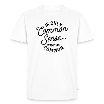 si seulement le bon sens était plus commun - T-shirt Premium bio Homme - blanc - Devant - Nico (187cm)