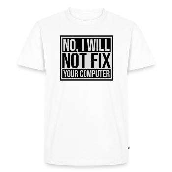 not fix your computer - Men's Premium Organic T-Shirt - white - Front - Nico (187cm)