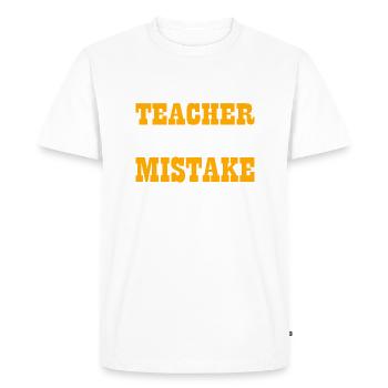 Votre meilleur Professeur est votre dernière erreur - T-shirt Premium bio Homme - blanc - Devant - Nico (187cm)